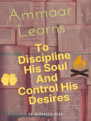 cover image of Ammaar Learns to Discipline His Soul and Control His Desires